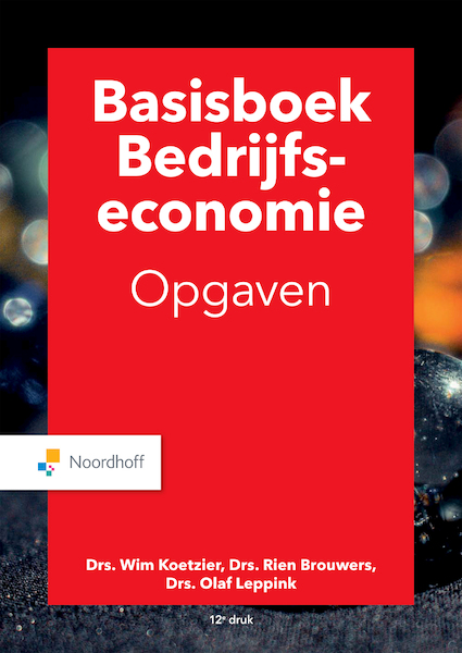 Basisboek bedrijfseconomie opgaven (e-book) - M.P. Brouwers, W. Koetzier, O.A. Leppink (ISBN 9789001738273)
