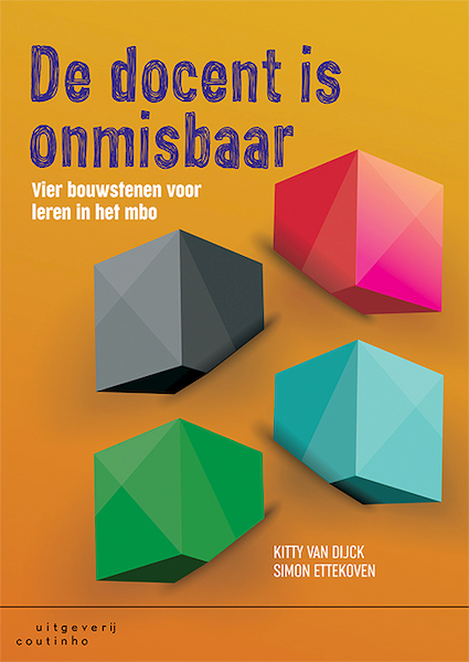 De docent is onmisbaar - Kitty van Dijck, Simon Ettekoven (ISBN 9789046908228)