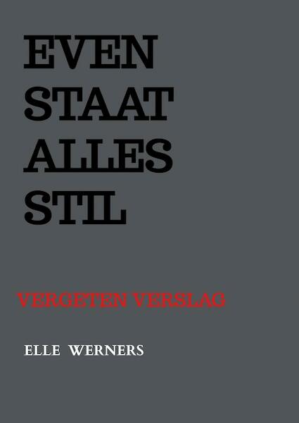 EVEN STAAT ALLES STIL - Elle Werners (ISBN 9789403678986)