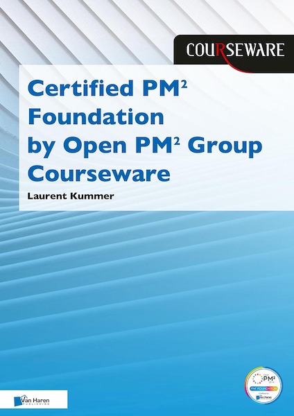 Certified PM2 Foundation by Open pm2 Group Courseware - Laurent Kummer (ISBN 9789401809016)