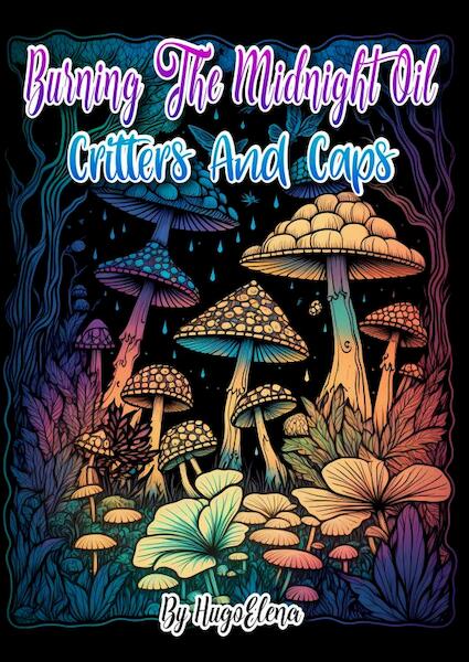 Burning the midnight oil: Critters and caps - Dhr Hugo Elena (ISBN 9789463863599)