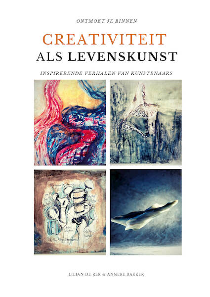 Creativiteit als levenskunst - Lilian de Rek, Anneke Bakker (ISBN 9789083283630)