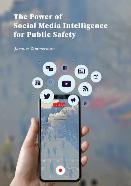 The Power of Social Media Intelligence for Public Safety - Jacques Zimmerman (ISBN 9789464855500)