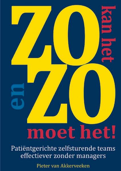 Zo kan het en zo moet het! - Pieter F. van Akkerveeken (ISBN 9789461933652)