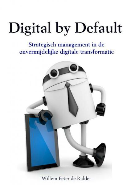 Digital by Default - Willem Peter de Ridder (ISBN 9789463187817)
