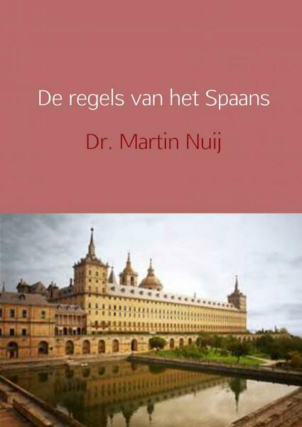 De regels van het Spaans - Martin Nuij (ISBN 9789463185608)