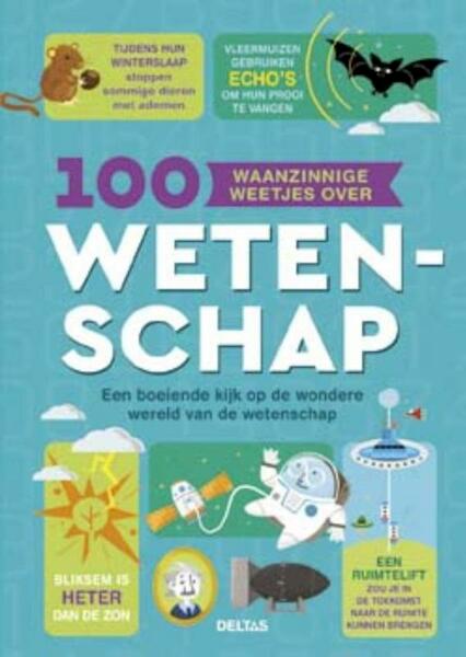 100 waanzinnige weetjes over wetenschap - Alex Frith, Minna Lacey, Jerome Martin, Jonathan Melmoth (ISBN 9789044745375)