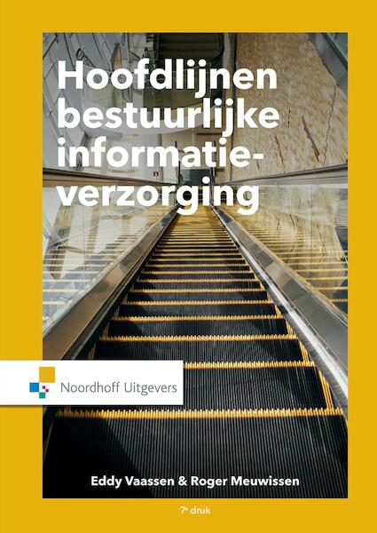Hoofdlijnen bestuurlijke informatieverzorging - Eddy Vaassen, Roger Meuwissen (ISBN 9789001855888)