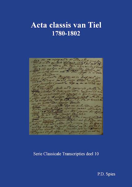 Acta classis van Tiel 1780-1802 - P.D. Spies (ISBN 9789463452762)