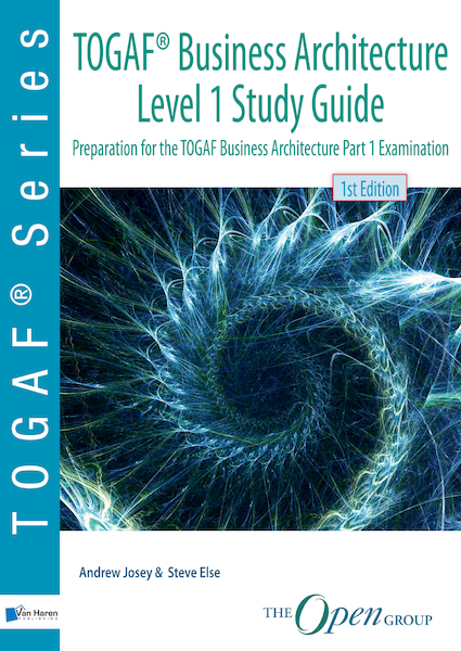 TOGAF® Business Architecture Level 1 Study Guide - Andrew Josey, Steve Else (ISBN 9789401804837)