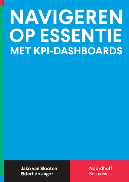 Navigeren op essentie met KPI-Dashboards (e-book) - Eldert de Jager, Jako van Slooten (ISBN 9789001893156)