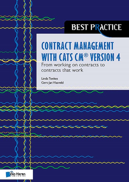 Contract management with CATS CM® version 4: From working on contracts to contracts that work - Linda Tonkes, Gert-Jan Vlasveld (ISBN 9789401806886)