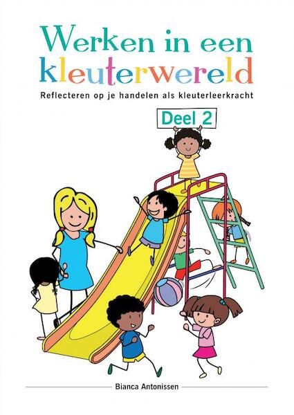 Werken in een kleuterwereld - Deel 2 - Bianca Antonissen (ISBN 9789403611327)