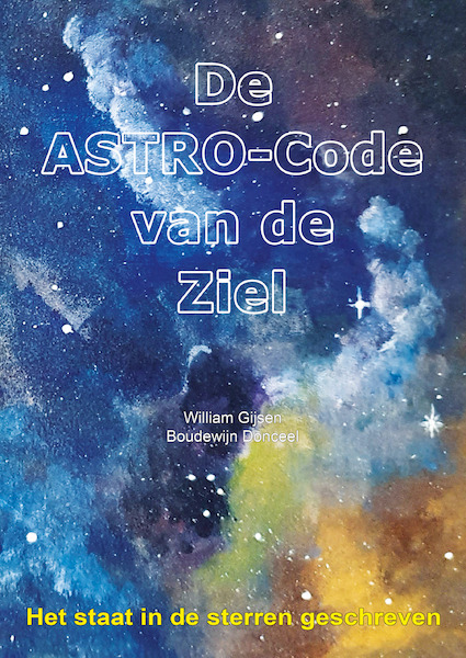 De astro-code van de ziel - William Gijsen, Boudewijn Donceel (ISBN 9789492340108)