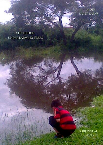 CHILDHOOD UNDER LAPACHO TREES - Alain SAINT-SAËNS (ISBN 9789403645902)