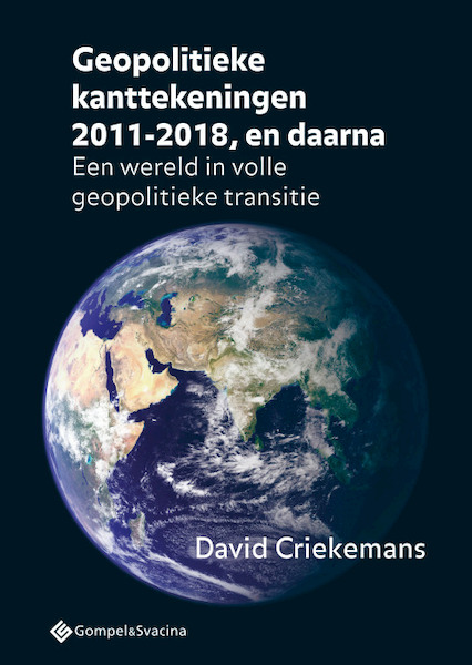 Geopolitieke kanttekeningen 2011-2018, en daarna. - David Criekemans (ISBN 9789463710763)