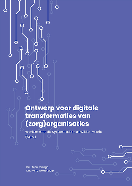 Een routekaart voor een digitale transformatie van organisaties - Arjen Jeninga, Harry Woldendorp (ISBN 9789085601616)