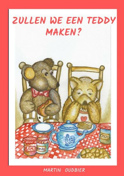 Zullen we een teddy maken? - Martin Oudbier (ISBN 9789464657456)