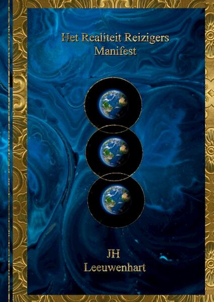 Het Realiteit Reizigers Manifest - JH Leeuwenhart (ISBN 9789403686684)