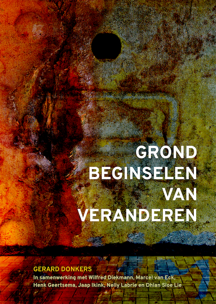 Grondbeginselen van veranderen - Gerard Donkers (ISBN 9789085602439)