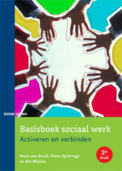 Basisboek sociaal werk - Hans van Ewijk, Frans Spierings, Ria Wijnen (ISBN 9789059318151)