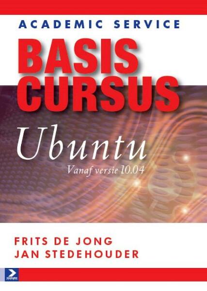 Basiscursus Ubuntu - F. de Jong, Frits de Jong, J. Stedehouder, Jan Stedehouder (ISBN 9789012582179)