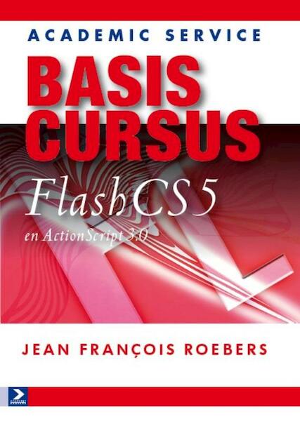 Basiscursus Flash CS5 en ActionScript 3.0 - Jean-Francois Roebers, Jean-François Roebers (ISBN 9789012582216)