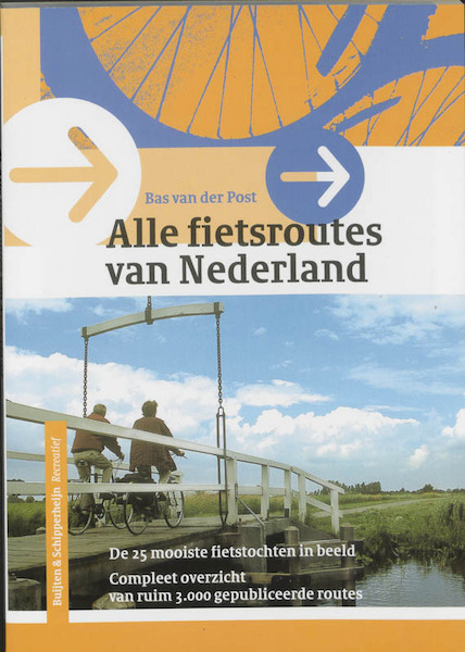 Alle fietsroutes van Nederland - B. van der Post (ISBN 9789058810694)