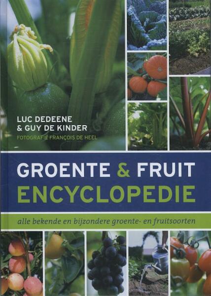Groente- en fruitencyclopedie - Luc Dedeene, Guy de Kinder (ISBN 9789052109244)