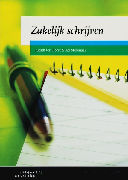 Zakelijk schrijven - J. ter Horst, A. Molenaar (ISBN 9789046900192)