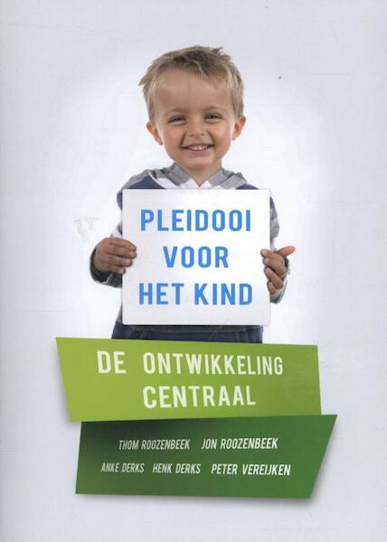 Pleidooi voor het kind - Thom Roozenbeek, Jon Roozenbeek, Anke Derks, Henk Derks, Peter Vereijken (ISBN 9789088505966)