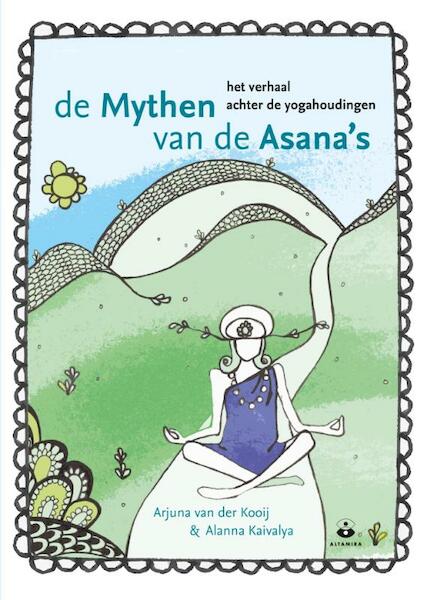 De mythen van de Asana's - Arjuna van der Kooij, Alanna Kaivalya (ISBN 9789401301763)