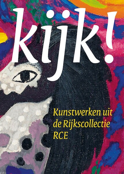 Kijk! Kunstwerken uit de Rijkscollectie RCE - Fransje Kuyvenhoven (ISBN 9789462623910)