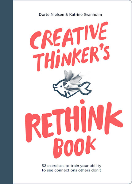 Creative Thinker's Rethink Book - Dorte Nielsen, Katrine Granholm (ISBN 9789063696122)