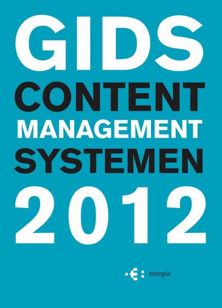 Gids content management systemen 2012 - Theo Hylkema, Hans Postma (ISBN 9789079840090)