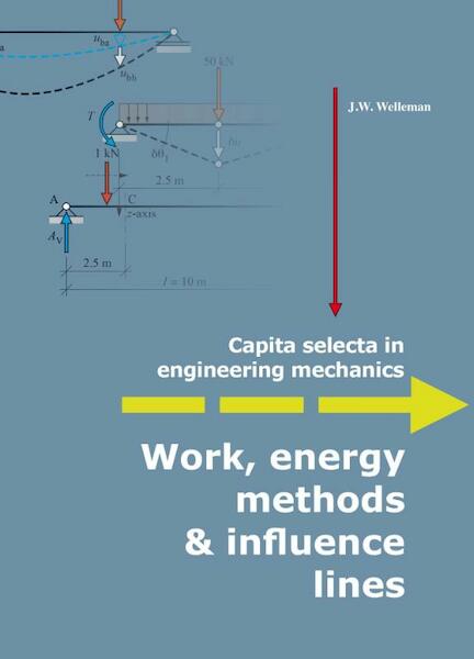 Work, energy methods & influence lines - J.W. Welleman (ISBN 9789072830951)