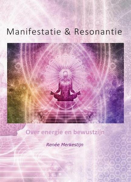 Manifestatie & Resonantie - Renée Merkestijn (ISBN 9789085484905)