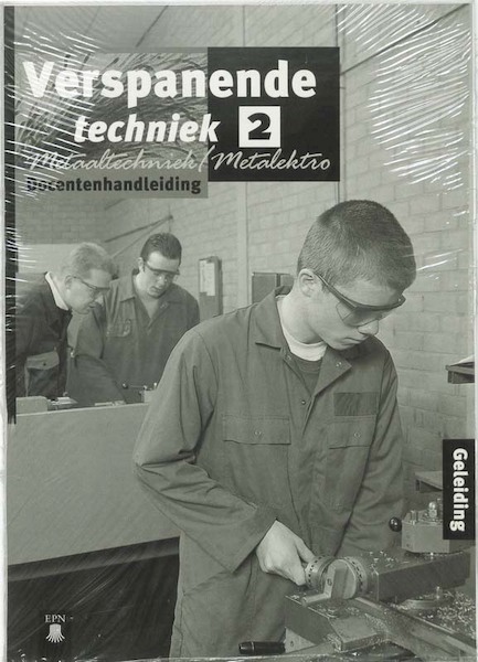 Verspanende techniek 2 Docentenhandreiking - S.F. Piazza, C.W.A. Lammers (ISBN 9789011076334)