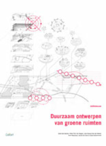 Duurzaam ontwerpen van groene ruimten - Sylvie Van Damme, Pieter Foré, Els Huigens, Jean-François Van den Abeele (ISBN 9789044135619)