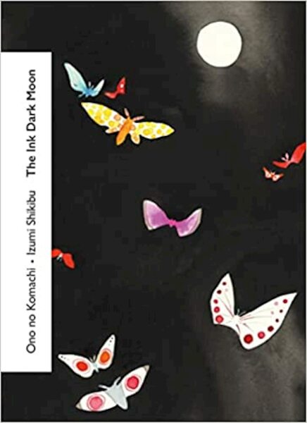 The Ink Dark Moon - Izumi Shikibu, Ono no Komachi (ISBN 9781784878245)