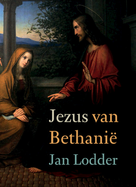 Jezus van Bethanië - Jan Lodder (ISBN 9789493288768)