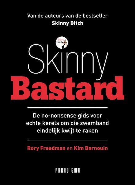 Skinny Bastard - Rory Freedman, Kim Bardouin (ISBN 9789049998363)