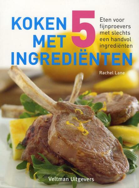 Koken met 5 ingrediënten - Rachel Lane (ISBN 9789048301195)