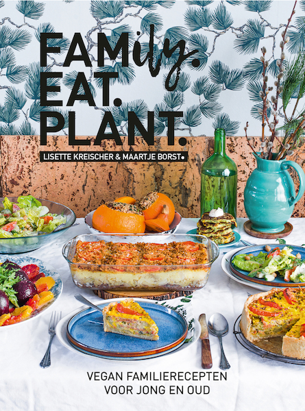 FAMILY.EAT.PLANT - Lisette Kreischer, Maartje Borst (ISBN 9789021584492)