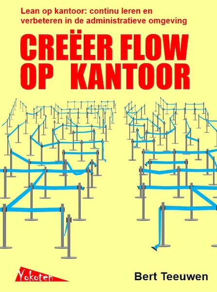 Creëer flow op kantoor - Bert Teeuwen (ISBN 9789081503679)