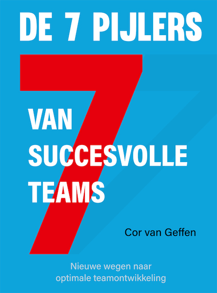 De 7 Pijlers van succesvolle teams - Cor van Geffen (ISBN 9789085601326)