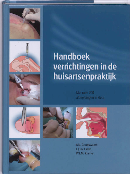 Handboek verrichtingen in de huisartsenpraktijk - A.N. Goudswaard, C.J. in 't Veld, Kees in 't Veld, W.L.M. Kramer (ISBN 9789085620372)