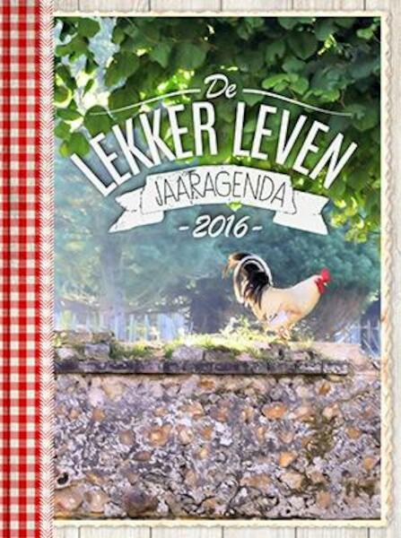Lekker leven agenda 2016 - (ISBN 9789033877865)