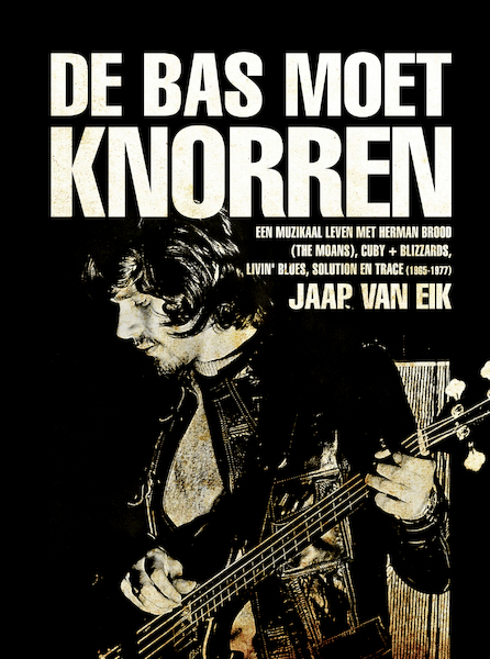 De bas moet knorren - Jaap van Eik (ISBN 9789493028609)