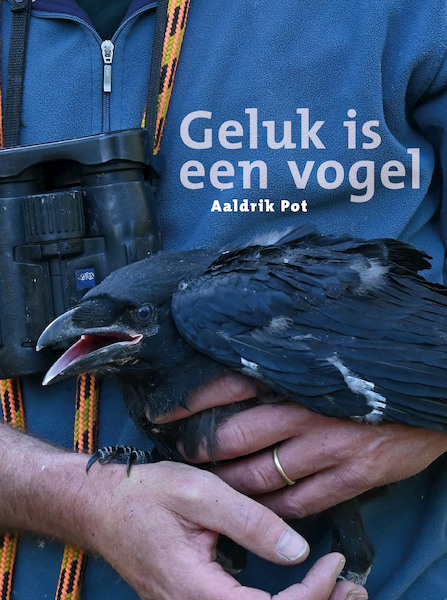 Geluk is een vogel - Aaldrik Pot (ISBN 9789493170612)